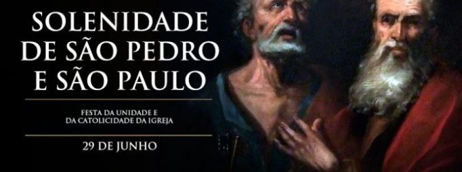 SOLENIDADE DE SÃO PEDRO E SÃO PAULO. 2018
